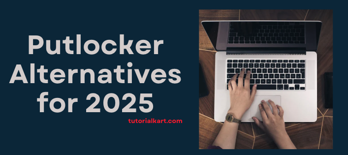 Best Putlocker Alternatives for 2025